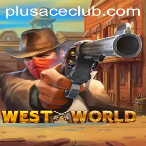 Uncover the Adventure: WestWorld and the Exciting Plusace Club
